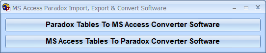 MS Access Paradox Import, Export & Convert Software
