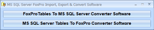 screenshot of ms-sql-server-foxpro-import,-export-and-convert-software